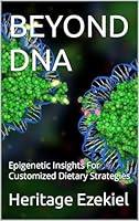 Algopix Similar Product 15 - BEYOND DNA Epigenetic Insights For