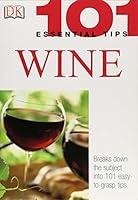 Algopix Similar Product 4 - Wine (101 Essential Tips)