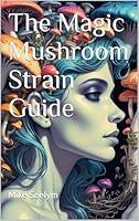 Algopix Similar Product 12 - The Magic Mushroom Strain Guide