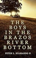 Algopix Similar Product 3 - The Boys in the Brazos River Bottom