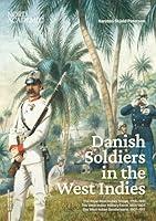 Algopix Similar Product 4 - Danish Soldiers in the West Indies The