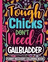 Algopix Similar Product 16 - Tough Chicks Dont Need a Gallbladder