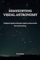 Algopix Similar Product 17 - Demystifying visual astronomy A