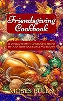 Algopix Similar Product 1 - FRIENDSGIVING COOKBOOK 50 Quick and