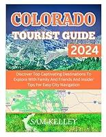 Algopix Similar Product 4 - COLORADO TOURIST GUIDE 2O24 Discover