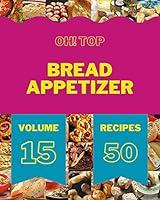 Algopix Similar Product 6 - Oh Top 50 Bread Appetizer Recipes