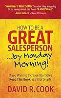 Algopix Similar Product 7 - How To Be A GREAT SalespersonBy
