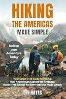 Algopix Similar Product 5 - Hiking the Americas Made Simple Your