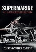 Algopix Similar Product 13 - Supermarine: An Illustrated History