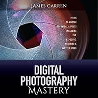 Algopix Similar Product 8 - Digital Photography Mastery 9 Tips to