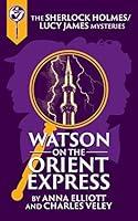 Algopix Similar Product 8 - Watson on the Orient Express A