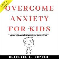 Algopix Similar Product 11 - Overcome Anxiety for Kids The Ultimate