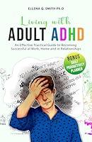 Algopix Similar Product 2 - LIVING WITH ADULT ADHD An Effective