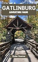 Algopix Similar Product 8 - ADVENTURE GUIDE TO GATLINBURG A