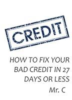 Algopix Similar Product 10 - HOW TO FIX YOUR BAD CREDIT IN 27 DAYS
