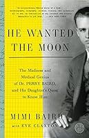 Algopix Similar Product 7 - He Wanted the Moon The Madness and
