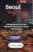 Algopix Similar Product 15 - Seoul Travel Guide 2023 A