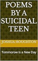Algopix Similar Product 13 - Poems by a Suicidal Teen Tommorow is a