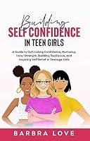 Algopix Similar Product 18 - BUILDING SELF CONFIDENCE IN TEEN GIRLS