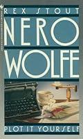 Algopix Similar Product 16 - Plot It Yourself A Nero Wolfe Mystery