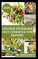 Algopix Similar Product 10 - SJOGREN SYNDROME DIET COOKBOOK FOR