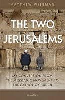 Algopix Similar Product 18 - The Two Jerusalems My Conversion from