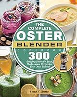 Algopix Similar Product 14 - The Complete Oster Blender Cookbook