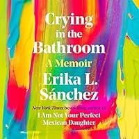 Algopix Similar Product 9 - Crying in the Bathroom: A Memoir