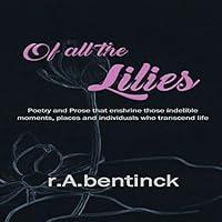 Algopix Similar Product 12 - Of All the Lilies Poetry and Prose