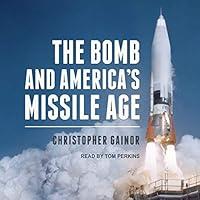 Algopix Similar Product 3 - The Bomb and America's Missile Age
