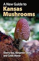 Algopix Similar Product 13 - A New Guide to Kansas Mushrooms