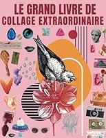 Algopix Similar Product 9 - Le Grand Livre de Collage