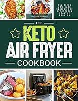 Algopix Similar Product 7 - The Keto Air Fryer Cookbook Delicious