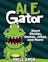 Algopix Similar Product 11 - Al E Gator Short Stories Games