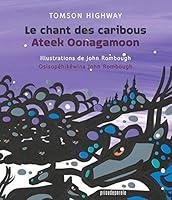 Algopix Similar Product 3 - Le chant des caribous  Ateek