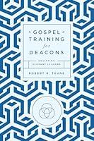 Algopix Similar Product 7 - Gospel Training for Deacons Equipping