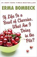 Algopix Similar Product 3 - If Life Is a Bowl of Cherries What Am