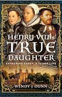 Algopix Similar Product 12 - Henry VIIIs True Daughter Catherine