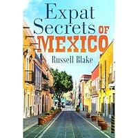 Algopix Similar Product 13 - Expat Secrets of Mexico  Thrive in