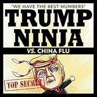 Algopix Similar Product 7 - Trump Ninja vs China Flu We Have the