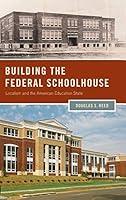 Algopix Similar Product 5 - Building the Federal Schoolhouse