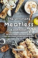 Algopix Similar Product 10 - The Ultimate Meatless Cookbook Top 50