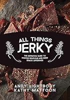 Algopix Similar Product 11 - All Things Jerky The Definitive Guide