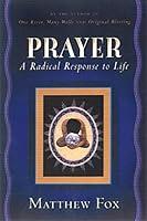 Algopix Similar Product 18 - Prayer: A Radical Response to Life