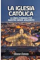 Algopix Similar Product 11 - LA IGLESIA CATLICA LA NICA FUNDADA