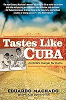 Algopix Similar Product 18 - Tastes Like Cuba An Exiles Hunger for