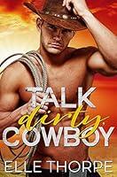 Algopix Similar Product 14 - Talk Dirty, Cowboy (Dirty Cowboy)