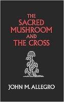 Algopix Similar Product 2 - The Sacred Mushroom and The Cross A