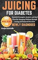 Algopix Similar Product 17 - JUICING FOR DIABETES AND MEAL PLAN FOR