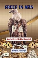 Algopix Similar Product 19 - GREED IN MAN Mans Greed is His